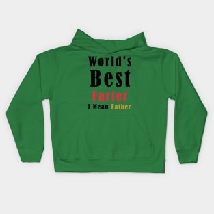 World's Best Farter, I Mean Father Funny Kids Hoodie